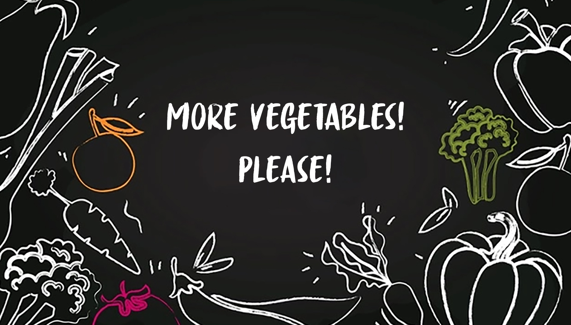 More Vegetables Please!
